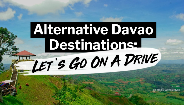 Alternative Davao Destinations, Part 2: Let’s Go On A Drive