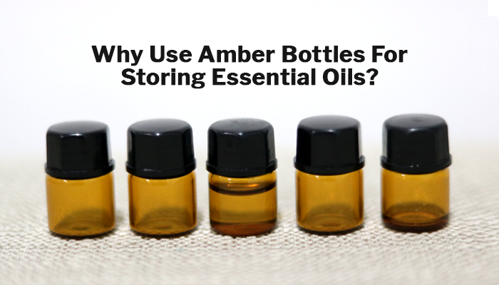 Why Use Amber Bottles For Storing Essential Oils?