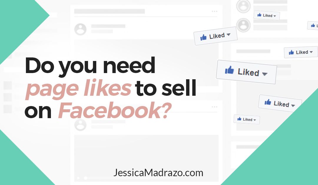 Do You Need Page Likes to Sell on Facebook?