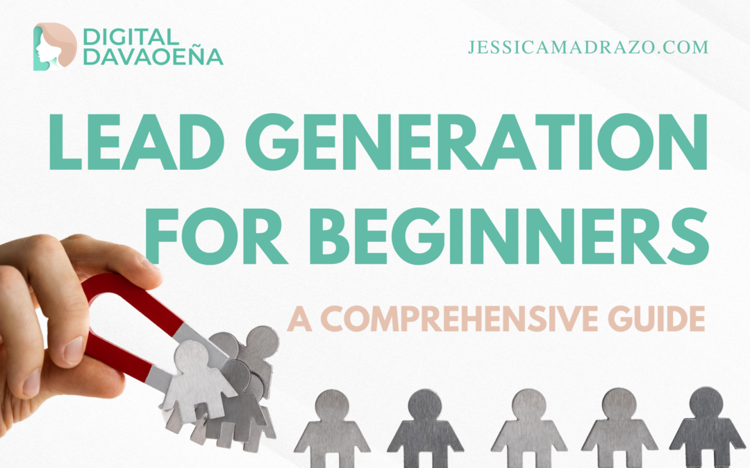 From Clicks to Customers: A Lead Generation Guide for Digital Marketing Newbies